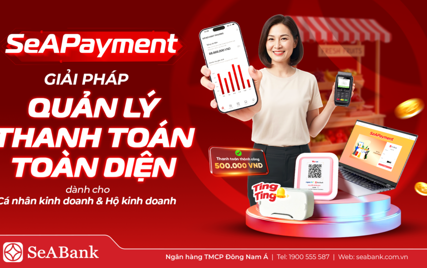 SeABank ra mắt SeAPayment: Nền tảng quản lý thanh toán giúp chủ shop kiểm soát dòng tiền thời gian thực