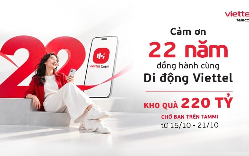 Hình ảnh chiến dịch cảm ơn 22 năm đồng hành cùng di động Viettel với kho quà 220 tỷ đồng trên ứng dụng Tammi